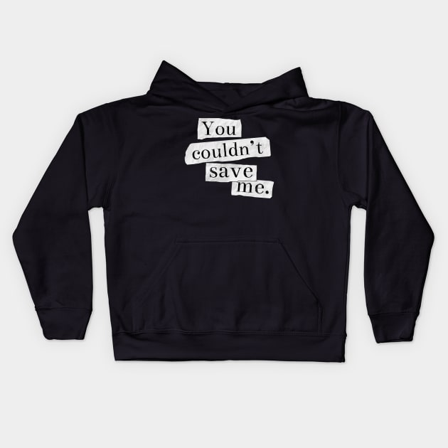 13 Reasons Why - You Couldn't Save Me Kids Hoodie by MoviesAndOthers